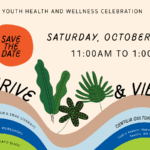 Banner with cream background, poppy and green accents, and black lettering states, "Thrive & Vibe: A Youth Health and Wellness Celebration", with a save the date for Saturday, October 25, 2025.